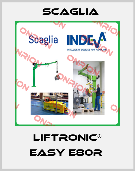LIFTRONIC® EASY E80R  SCAGLIA
