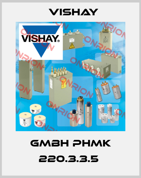 Gmbh PHMK 220.3.3.5  Vishay