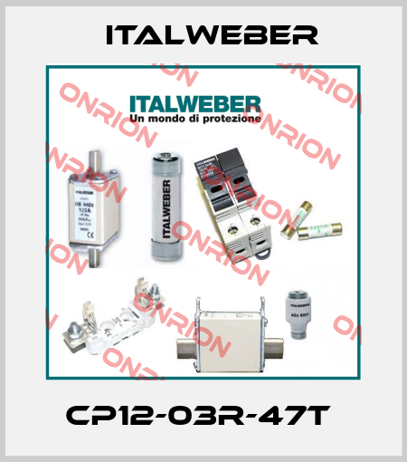 CP12-03R-47T  Italweber