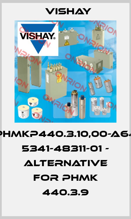PhMKP440.3.10,00-A64 5341-48311-01 - Alternative for PHMK 440.3.9 Vishay