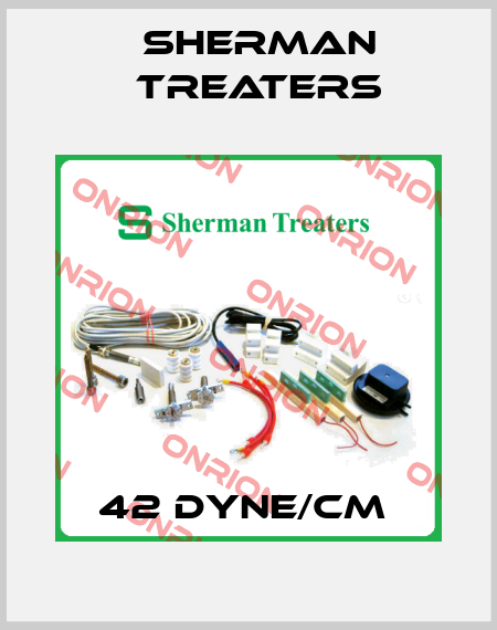 42 DYNE/CM  Sherman Treaters