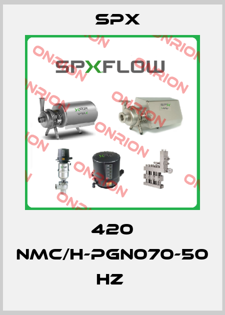 420 NMC/H-PGN070-50 HZ  Spx
