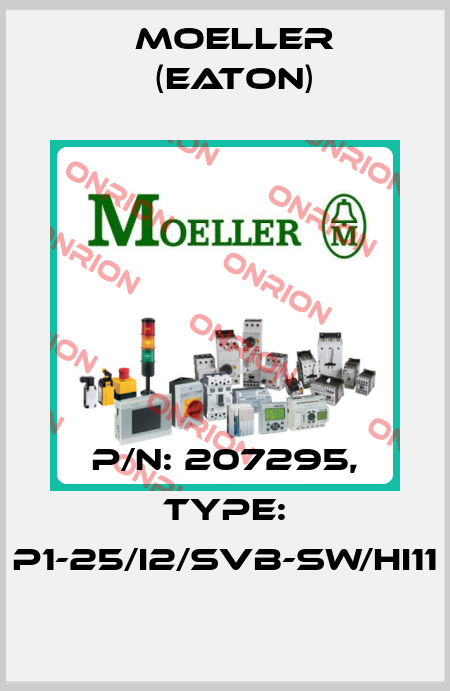 p/n: 207295, Type: P1-25/I2/SVB-SW/HI11 Moeller (Eaton)