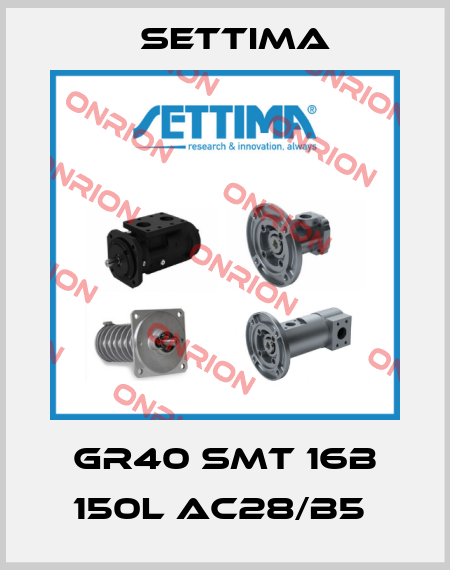GR40 SMT 16B 150L AC28/B5  Settima