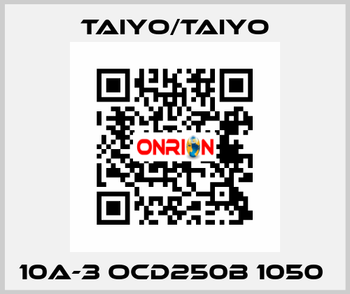 10A-3 OCD250B 1050  TAIYO/TAIYO
