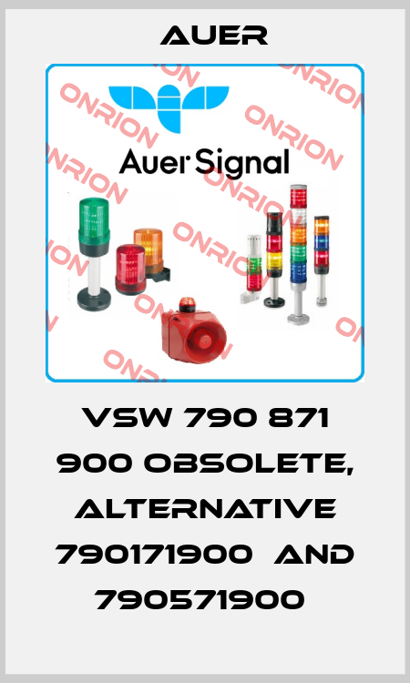 VSW 790 871 900 obsolete, alternative 790171900  and 790571900  Auer