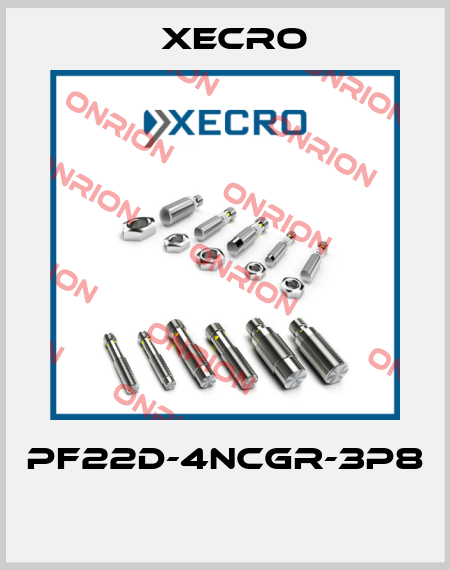 PF22D-4NCGR-3P8  Xecro