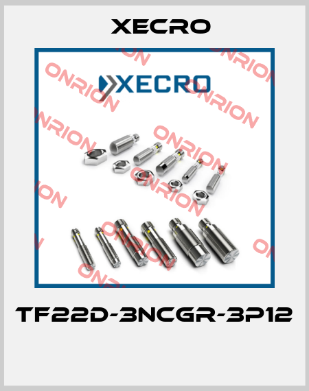 TF22D-3NCGR-3P12  Xecro