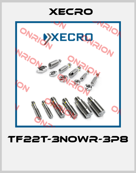 TF22T-3NOWR-3P8  Xecro