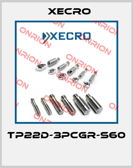 TP22D-3PCGR-S60  Xecro