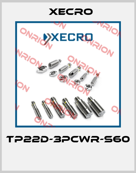 TP22D-3PCWR-S60  Xecro