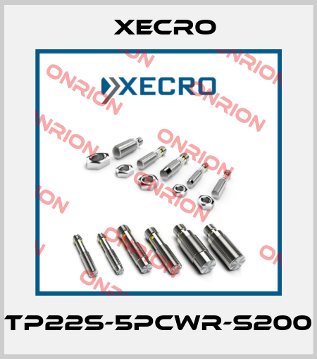 TP22S-5PCWR-S200 Xecro