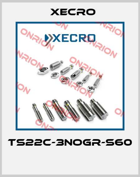 TS22C-3NOGR-S60  Xecro