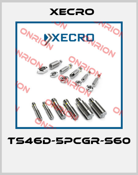 TS46D-5PCGR-S60  Xecro