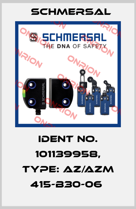 Ident No. 101139958, Type: AZ/AZM 415-B30-06  Schmersal