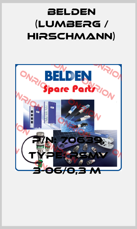 P/N: 70639, Type: RSMV 3-06/0,3 M  Belden (Lumberg / Hirschmann)