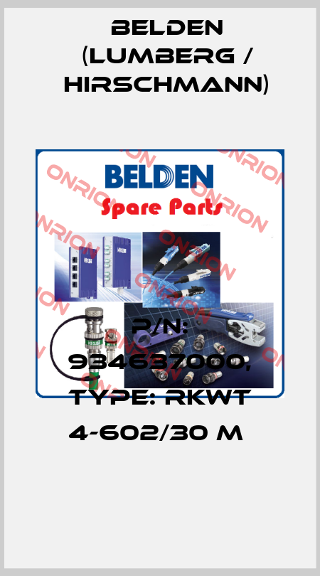 P/N: 934637000, Type: RKWT 4-602/30 M  Belden (Lumberg / Hirschmann)