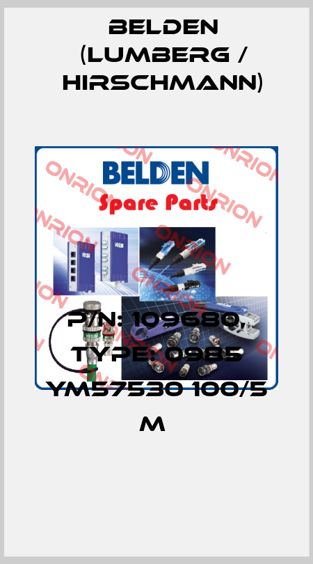 P/N: 109680, Type: 0985 YM57530 100/5 M  Belden (Lumberg / Hirschmann)