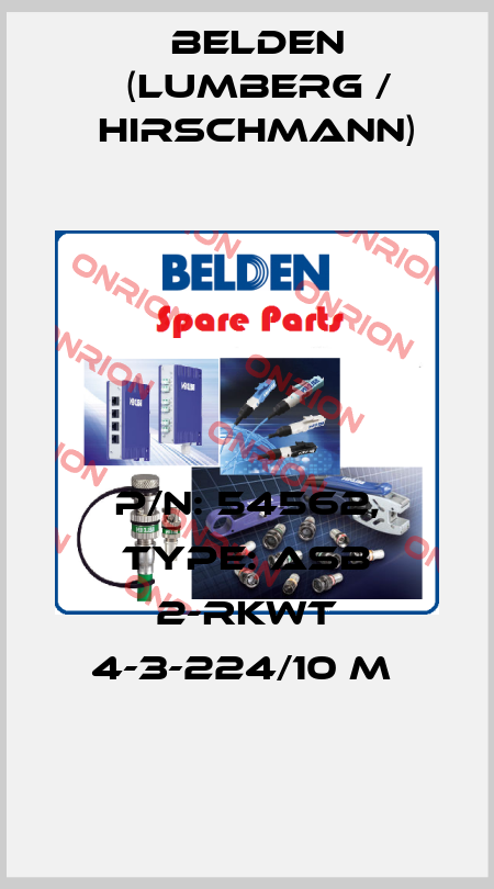 P/N: 54562, Type: ASB 2-RKWT 4-3-224/10 M  Belden (Lumberg / Hirschmann)