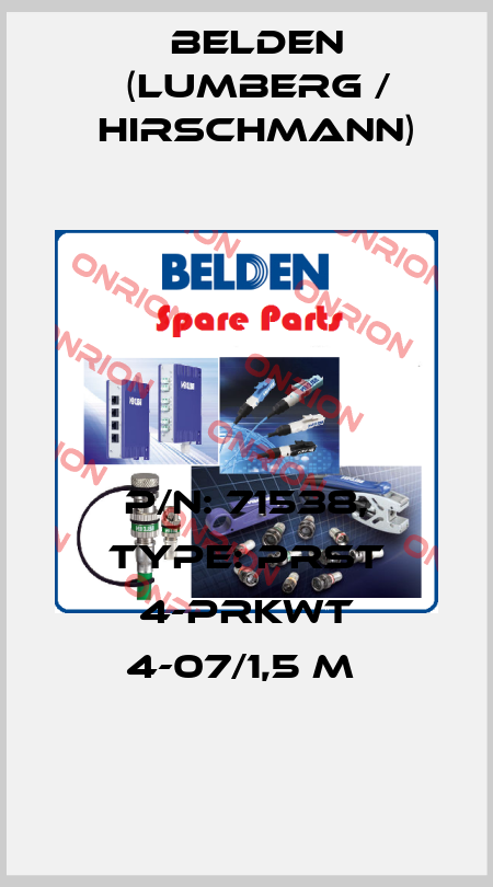 P/N: 71538, Type: PRST 4-PRKWT 4-07/1,5 M  Belden (Lumberg / Hirschmann)