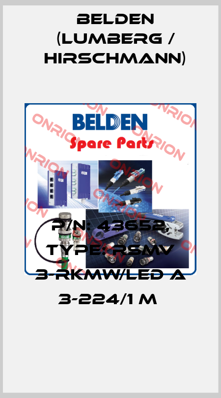 P/N: 43652, Type: RSMV 3-RKMW/LED A 3-224/1 M  Belden (Lumberg / Hirschmann)