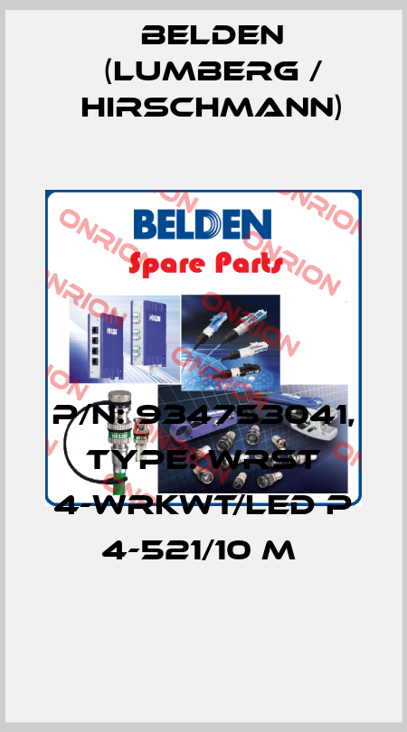 P/N: 934753041, Type: WRST 4-WRKWT/LED P 4-521/10 M  Belden (Lumberg / Hirschmann)