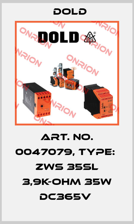 Art. No. 0047079, Type:      ZWS 35SL 3,9K-OHM 35W DC365V  Dold