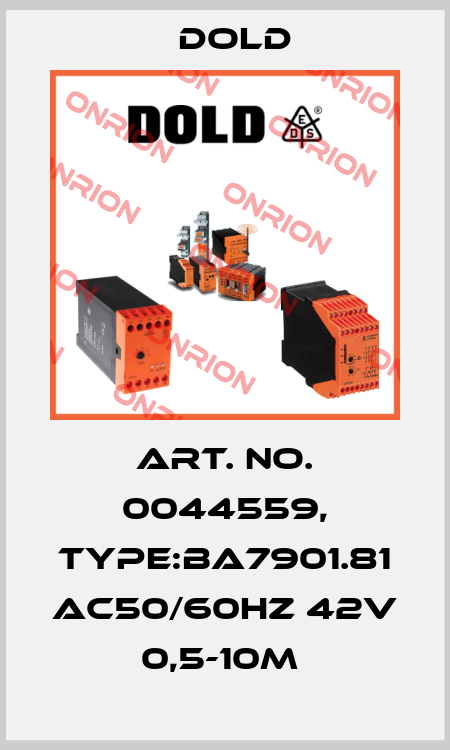 Art. No. 0044559, Type:BA7901.81 AC50/60HZ 42V 0,5-10M  Dold