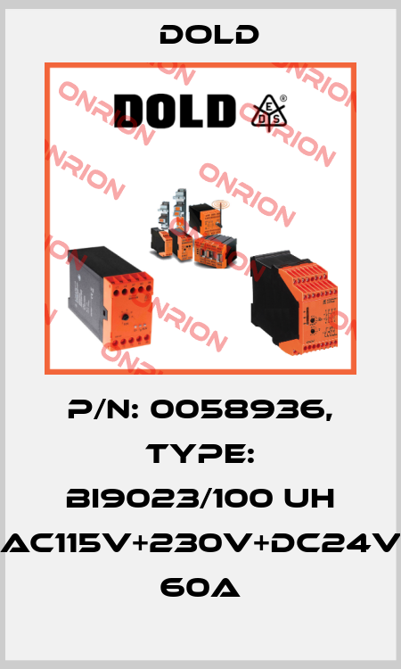 p/n: 0058936, Type: BI9023/100 UH AC115V+230V+DC24V 60A Dold