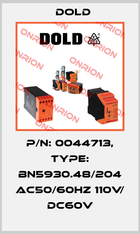 p/n: 0044713, Type: BN5930.48/204 AC50/60HZ 110V/ DC60V Dold