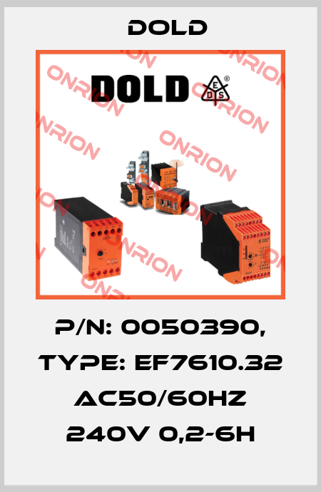 p/n: 0050390, Type: EF7610.32 AC50/60HZ 240V 0,2-6H Dold