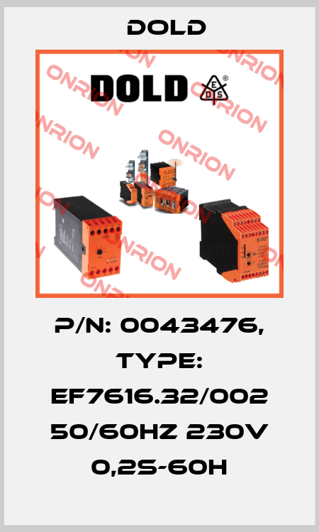 p/n: 0043476, Type: EF7616.32/002 50/60HZ 230V 0,2S-60H Dold