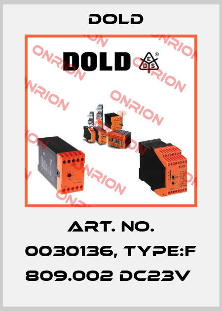 Art. No. 0030136, Type:F  809.002 DC23V  Dold