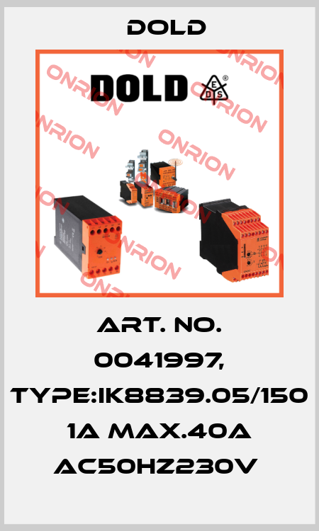 Art. No. 0041997, Type:IK8839.05/150 1A MAX.40A AC50HZ230V  Dold