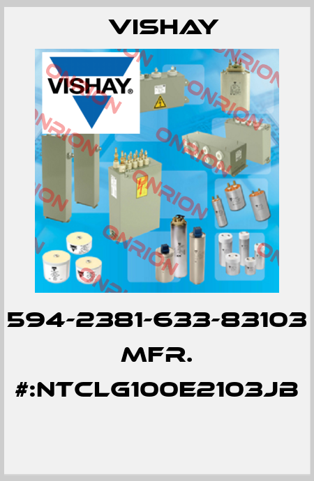594-2381-633-83103   MFR. #:NTCLG100E2103JB  Vishay