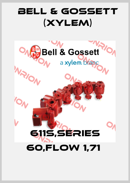 611S,SERIES 60,FLOW 1,71  Bell & Gossett (Xylem)