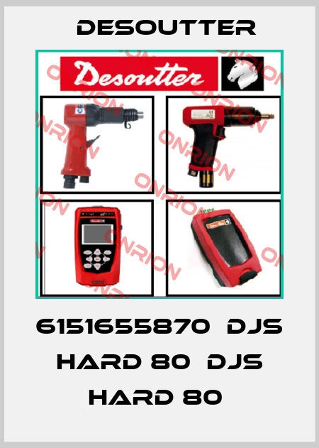 6151655870  DJS HARD 80  DJS HARD 80  Desoutter