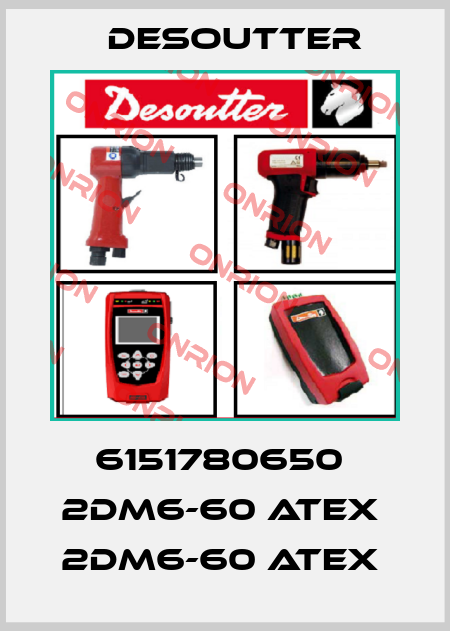 6151780650  2DM6-60 ATEX  2DM6-60 ATEX  Desoutter