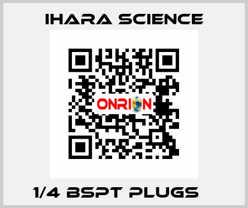 1/4 BSPT PLUGS    Ihara Science