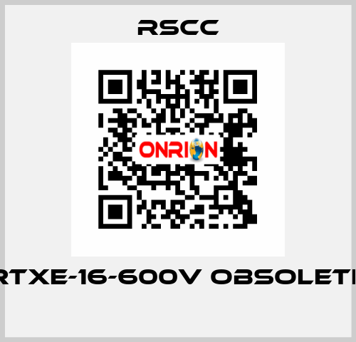 RTXE-16-600V obsolete  RSCC