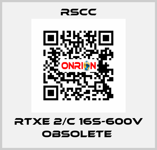 RTXE 2/C 16S-600V obsolete  RSCC