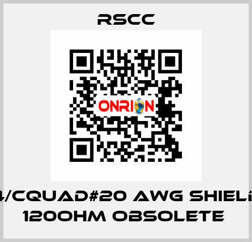 4/Cquad#20 AWG SHIELD 120OHM obsolete  RSCC
