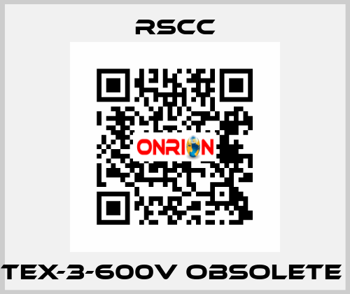 TEX-3-600V obsolete  RSCC