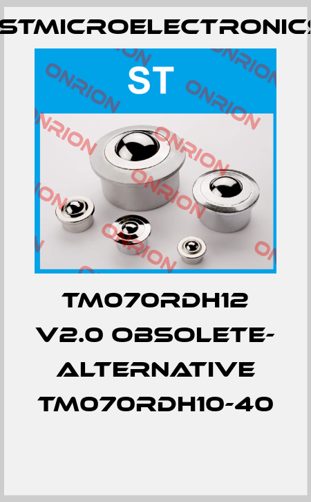 TM070RDH12 V2.0 OBSOLETE- ALTERNATIVE TM070RDH10-40  STMicroelectronics