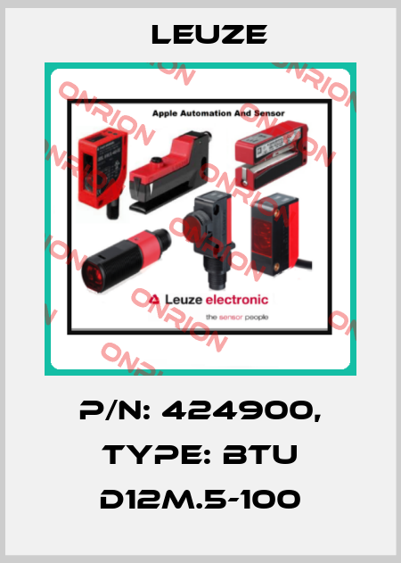 p/n: 424900, Type: BTU D12M.5-100 Leuze