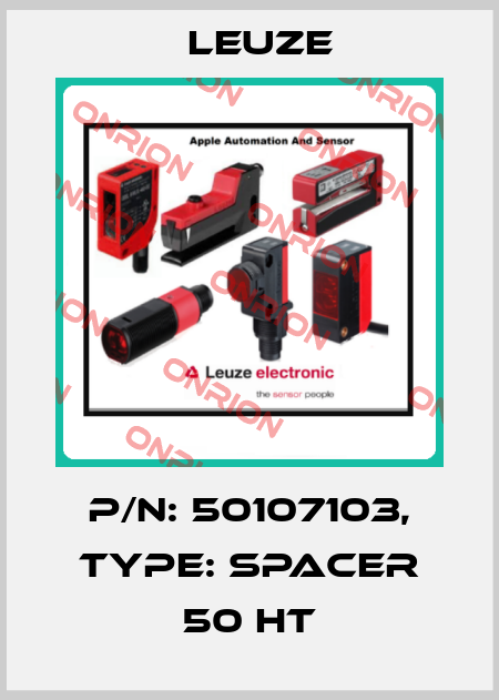 p/n: 50107103, Type: Spacer 50 HT Leuze