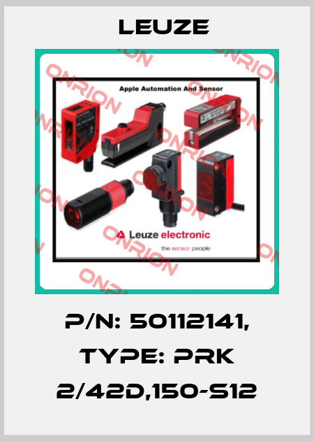 p/n: 50112141, Type: PRK 2/42D,150-S12 Leuze