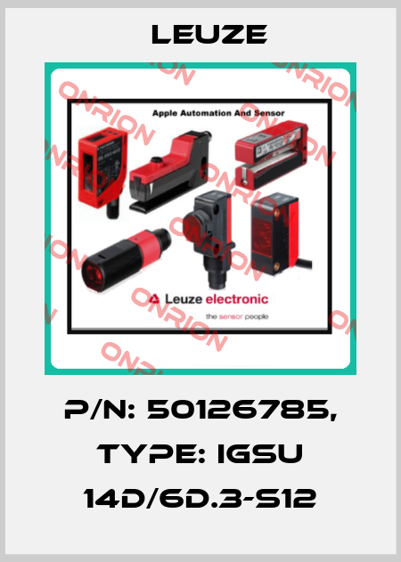 P/N: 50126785, Type: IGSU 14D/6D.3-S12 Leuze