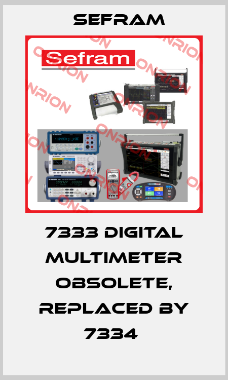 7333 DIGITAL MULTIMETER Obsolete, replaced by 7334  Sefram