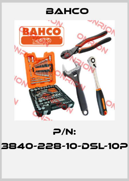 P/N: 3840-228-10-DSL-10P  Bahco